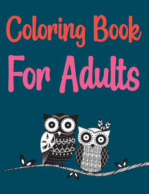 Coloring Book For Adults: Owls Coloring Book For Kids And Toddlers Cover Image