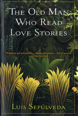 The Old Man Who Read Love Stories By Luis Sepúlveda Cover Image