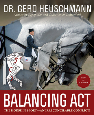 Balancing ACT: The Horse in Sport--An Irreconcilable Conflict? By Gerd Heuschmann Cover Image