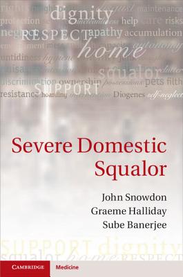 Severe Domestic Squalor By John Snowdon, Graeme Halliday, Sube Banerjee Cover Image