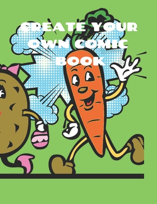 Create Your Own Comic Book: Comic Strip Practice Book for All You Artists Who Want to Develop Your Skills in Comic and Cartoon Art. 100 Pages for By Krisanto Studios Cover Image