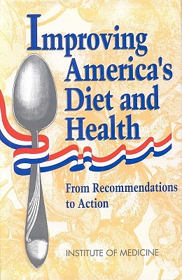 Improving America's Diet and Health: From Recommendations to Action Cover Image