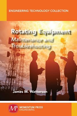 Rotating Equipment: Maintenance and Troubleshooting Cover Image