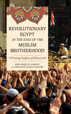 Revolutionary Egypt in the Eyes of the Muslim Brotherhood: A Framing Analysis of Ikhwanweb Cover Image
