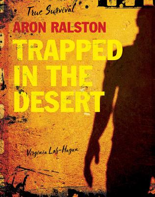 Aron Ralston: Trapped in the Desert (True Survival)