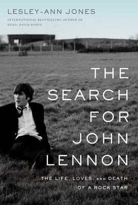 The Search for John Lennon: The Life, Loves, and Death of a Rock Star By Lesley-Ann Jones Cover Image