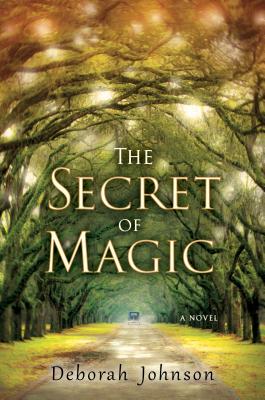 The Secret of Magic By Deborah Johnson Cover Image