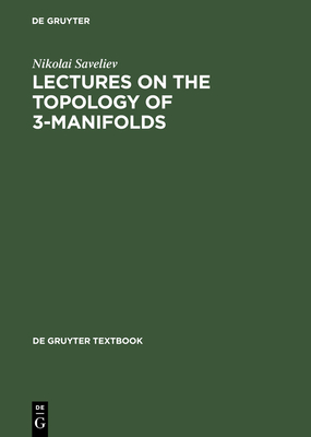 Lectures on the Topology of 3-Manifolds (de Gruyter Textbook) Cover Image