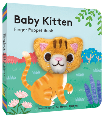 Baby Kitten: Finger Puppet Book: (Board Book with Plush Baby Cat, Best Baby Book for Newborns) (Baby Animal Finger Puppets #20) By Chronicle Books, Yu-Hsuan Huang (Illustrator) Cover Image