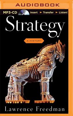 Strategy: A History By Lawrence Freedman, Michael Butler Murray (Read by) Cover Image