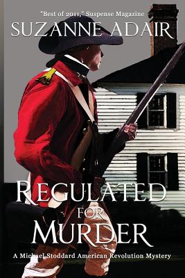 Regulated for Murder (Michael Stoddard American Revolution Mystery #2)