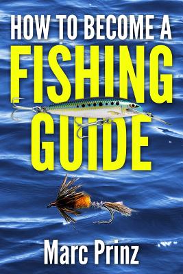 How To Become A Fishing Guide