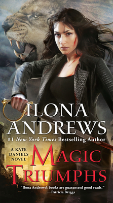 Magic Triumphs (Kate Daniels #10) By Ilona Andrews Cover Image