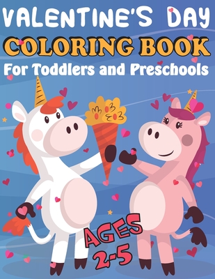 Valentine's Day Coloring Book for Toddlers and Preschool: A Collection of  Fun and Easy Happy Valentine's Day Animals, Quotes, Flowers, fruit, I Love  Y (Paperback) | Rakestraw Books