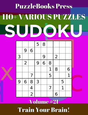 PuzzleBooks Press Sudoku 110] Various Puzzles Volume 21: Train Your Brain! By Puzzlebooks Press Cover Image
