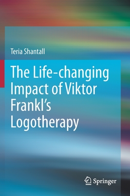 The Lıfe-Changıng Impact of Vıktor Frankl's Logotherapy