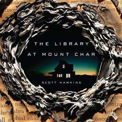 The Library at Mount Char By Scott Hawkins, Hillary Huber (Read by) Cover Image