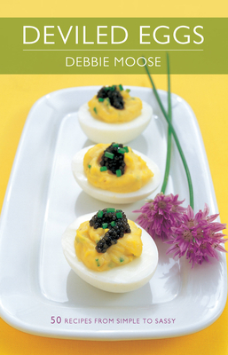 Deviled Eggs: 50 Recipes from Simple to Sassy (50 Series) By Debbie Moose Cover Image