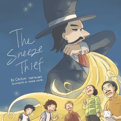 The Sneeze Thief: A Children's Picture Book About Manners and Good Hygiene By Fauzia Salma (Illustrator), Caitlin Watkins Cover Image