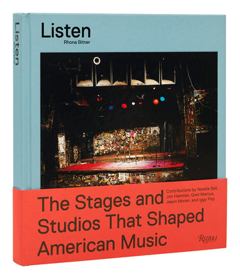 Listen: The Stages and Studios That Shaped American Music Cover Image