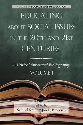 Educating about Social Issues in the 20th and 21st Centuries: A Critical Annotated Bibliography Volume One Cover Image