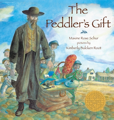 The Peddler's Gift By Maxine Rose Schur, Kimberly Bulcken Root (Illustrator) Cover Image