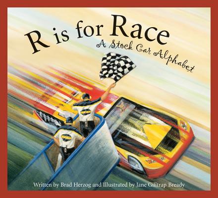 R Is for Race: A Stock Car Alphabet (Sleeping Bear Press Sports & Hobbies)