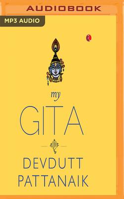 My Gita By Devdutt Pattanaik, Vivek Madan (Read by) Cover Image