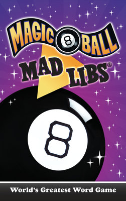 Magic 8 Ball Mad Libs: World's Greatest Word Game By Carrie Cray Cover Image