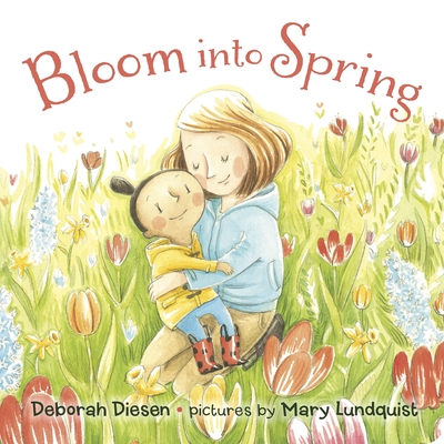 Bloom into Spring By Deborah Diesen, Mary Lundquist (Illustrator) Cover Image
