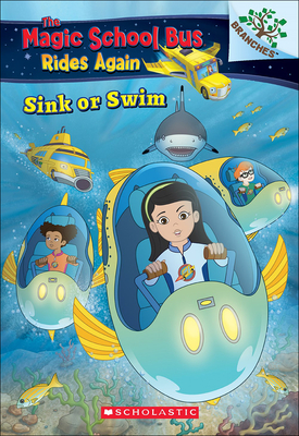 Sink or Swim: Exploring Schools of Fish (Magic School Bus Rides Again #1) Cover Image