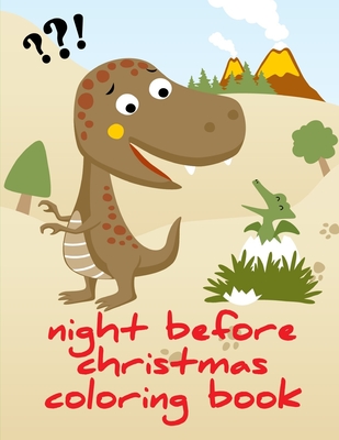 Night Before Christmas Coloring Book: Funny Image for special occasion age 2-5, art design from Professsional Artist By Creative Color Cover Image