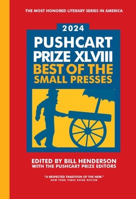 The Pushcart Prize XLVIII: Best of the Small Presses 2024 Edition (The Pushcart Prize Anthologies)