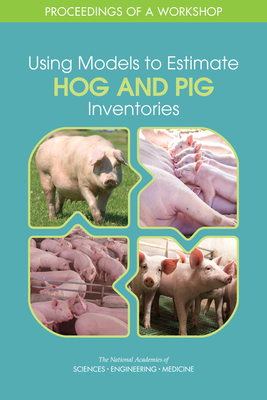 Using Models to Estimate Hog and Pig Inventories: Proceedings of a Workshop  (Paperback) | Quail Ridge Books