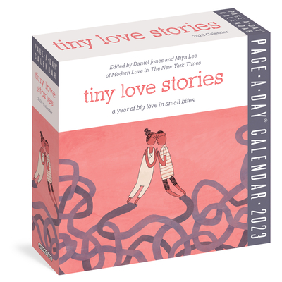 Tiny Love Stories Page-A-Day Calendar 2023: A Year of Big Love in Small Bites By Daniel Jones, Miya Lee, Workman Calendars Cover Image