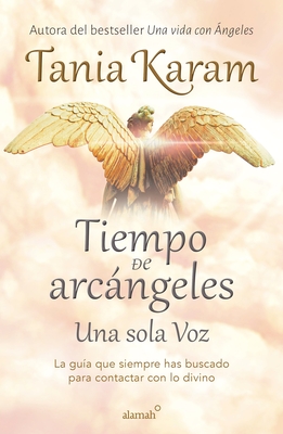 Tiempo de arcángeles: Una sola voz / The Time of Archangels Cover Image