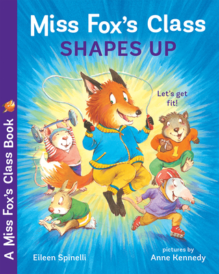 Miss Fox's Class Shapes Up By Eileen Spinelli, Anne Kennedy (Illustrator) Cover Image