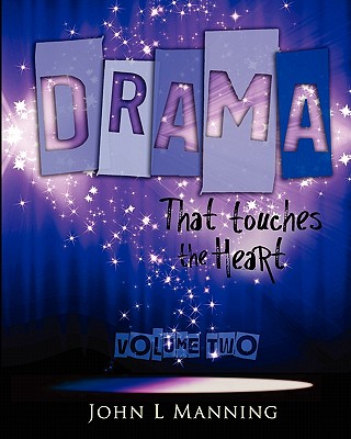 Drama That Touches the Heart Volume II: Ready to use scripts for a spiritual impact Cover Image