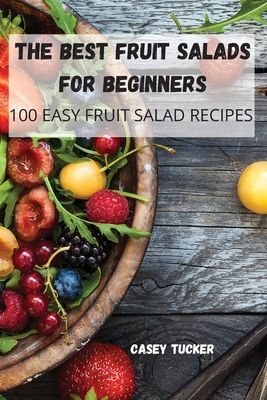 The Best Fruit Salads for Beginners Cover Image