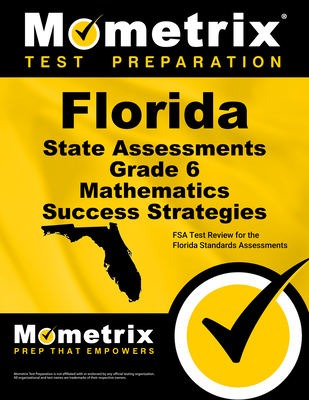 Florida State Assessments Grade 6 Mathematics Success Strategies Study Guide: FSA Test Review for the Florida Standards Assessments Cover Image
