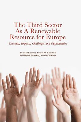 The Third Sector as a Renewable Resource for Europe: Concepts, Impacts, Challenges and Opportunities By Bernard Enjolras, Lester M. Salamon, Karl Henrik Sivesind Cover Image