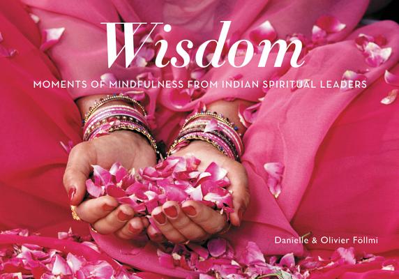 Wisdom: Moments of Mindfulness from Indian Spiritual Leaders (Mini) By Danielle Föllmi, Oliver Föllmi Cover Image