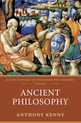 Ancient Philosophy: A New History of Western Philosophy, Volume I By Anthony Kenny Cover Image