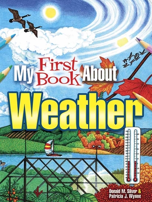 My First Book about Weather (Dover Children's Science Books) By Patricia J. Wynne, Donald M. Silver Cover Image