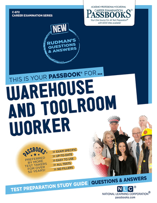 Warehouse and Toolroom Worker (C-872): Passbooks Study Guide (Career Examination Series #872) By National Learning Corporation Cover Image
