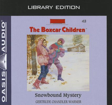 Snowbound Mystery (Library Edition) (The Boxcar Children Mysteries #13) By Gertrude Chandler Warner, Tim Gregory (Narrator) Cover Image