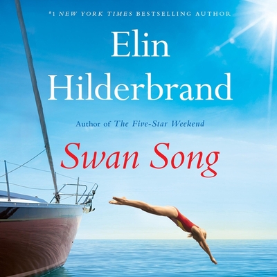 Swan Song By Elin Hilderbrand, Elin Hilderbrand (Read by), Erin Bennett (Read by) Cover Image