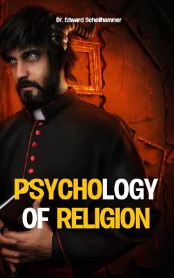 Psychology of Religion By Edward Schellhammer Cover Image