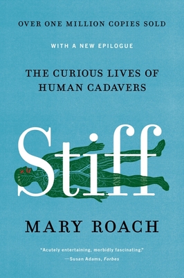 Stiff: The Curious Lives of Human Cadavers (Paperback) | Parnassus