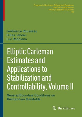 Elliptic Carleman Estimates and Applications to Stabilization and Controllability, Volume II: General Boundary Conditions on Riemannian Manifolds